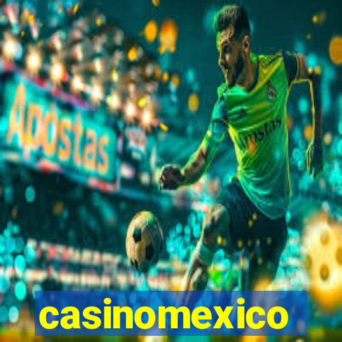 casinomexico