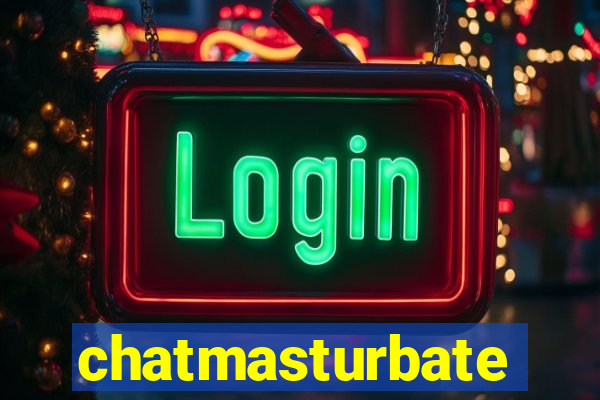 chatmasturbate