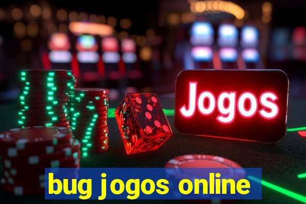 bug jogos online