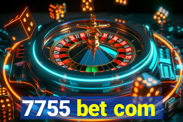 7755 bet com