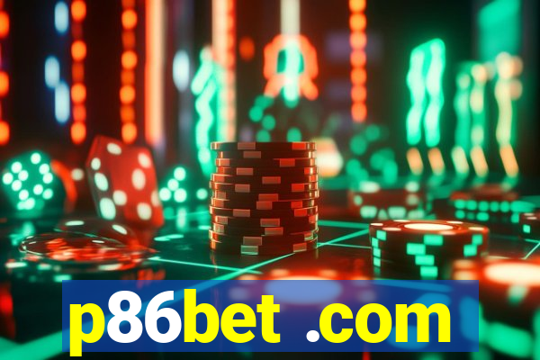 p86bet .com