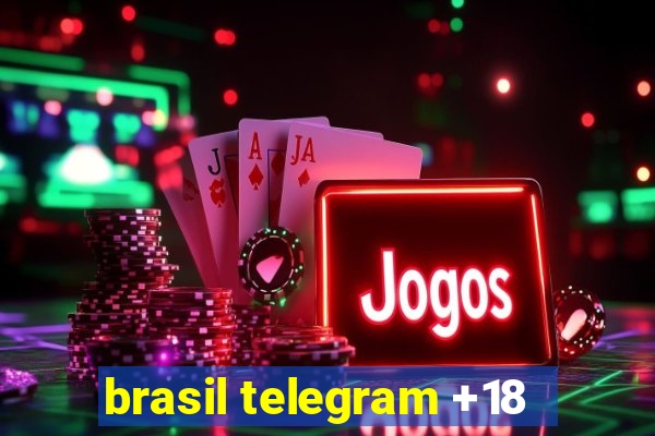 brasil telegram +18