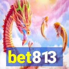 bet813