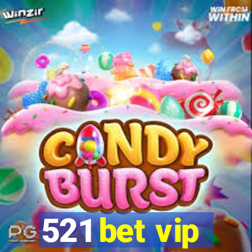 521 bet vip