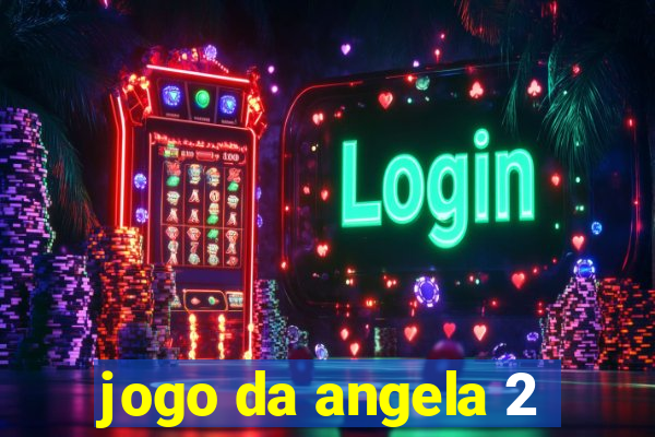 jogo da angela 2