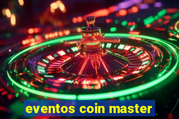 eventos coin master