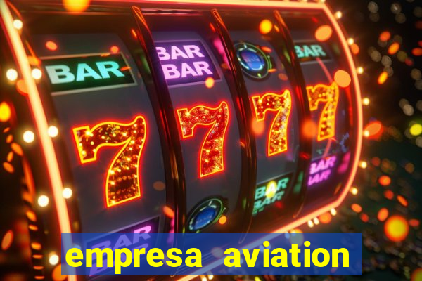 empresa aviation participacoes ltda