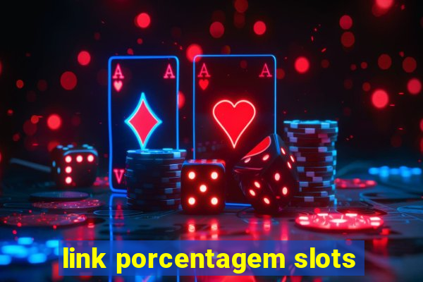 link porcentagem slots