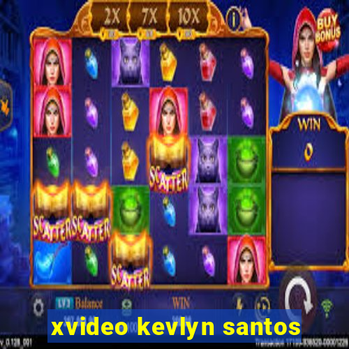 xvideo kevlyn santos