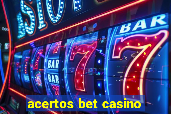 acertos bet casino