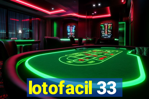 lotofacil 33