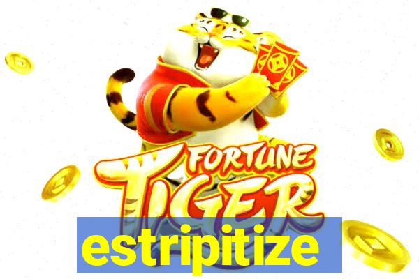 estripitize