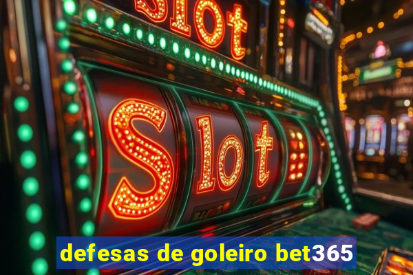 defesas de goleiro bet365