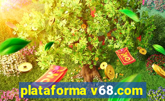 plataforma v68.com