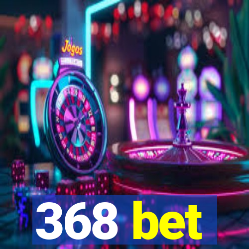 368 bet