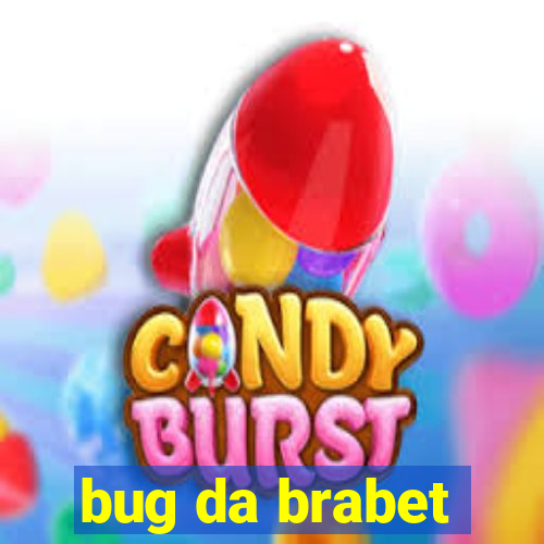 bug da brabet