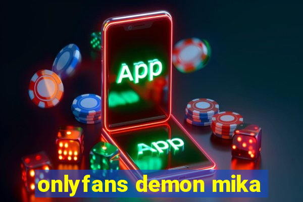 onlyfans demon mika