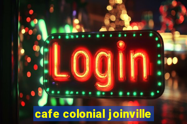 cafe colonial joinville