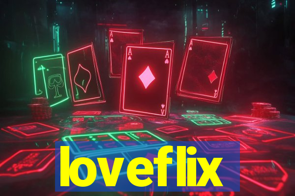 loveflix