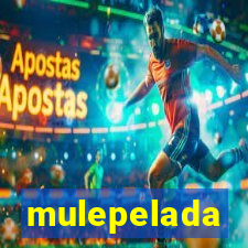 mulepelada