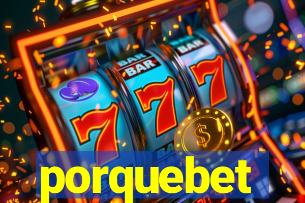 porquebet