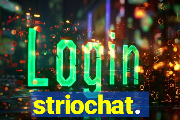 striochat.