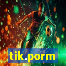 tik.porm