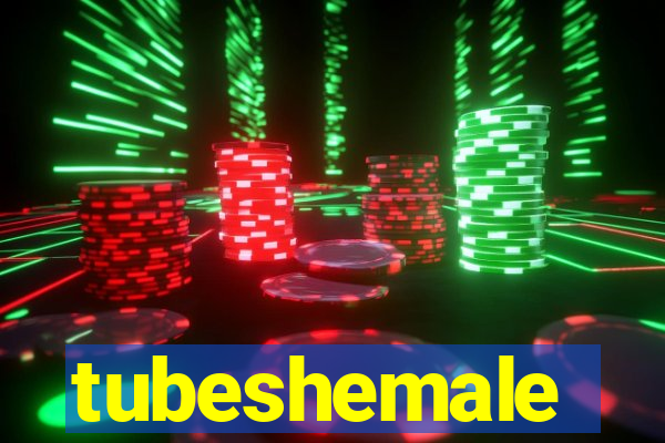 tubeshemale